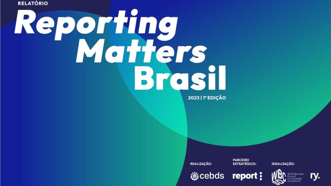     Reporting matters Brazil: CEBDS study analyzes sustainability reports from 77 large companies operating in Brazil